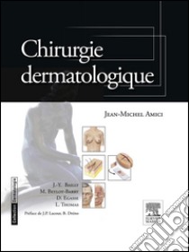 Chirurgie dermatologique. E-book. Formato EPUB ebook di Jean-Michel Amici