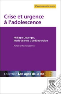 Crise et urgence à l'adolescence. E-book. Formato EPUB ebook di Marie-Jeanne Guedj Bourdiau