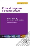 Crise et urgence à l&apos;adolescence. E-book. Formato EPUB ebook