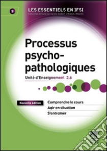 Processus psychopathologiquesUnité d'Enseignement 2.6. E-book. Formato EPUB ebook di Solange Langenfeld Serranelli