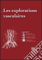 Les Explorations vasculaires. E-book. Formato EPUB ebook