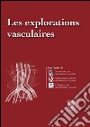 Les Explorations vasculaires. E-book. Formato EPUB ebook