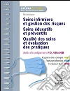 Soins infirmiers et gestion des risques - Soins éducatifs et préventifs - Qualité des soins et évaluation des pratiques: Unités d'enseignement 4.5, 4.6 et 4.8. E-book. Formato EPUB ebook di Nicolas Vignier