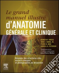 Le grand manuel illustré d'anatomie générale et cliniqueRésumés des structures clés, encarts cliniques et photographies de dissection. E-book. Formato EPUB ebook di Kenneth P. Moses