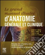 Le grand manuel illustré d&apos;anatomie générale et cliniqueRésumés des structures clés, encarts cliniques et photographies de dissection. E-book. Formato EPUB ebook