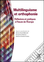 Multilinguisme et orthophonieRéflexions et pratiques à l&apos;heure de l&apos;Europe. E-book. Formato EPUB