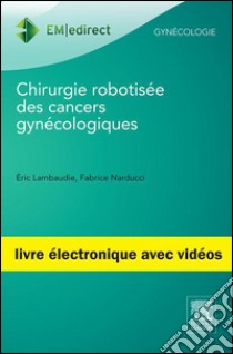 Chirurgie robotisée des cancers gynécologiquesPOD. E-book. Formato EPUB ebook di Fabrice Narducci