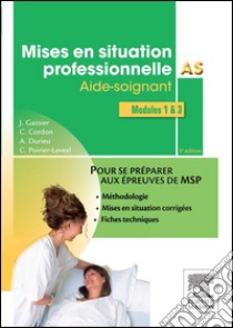 Mises en situation professionnelle ASAide-soignant. E-book. Formato EPUB ebook di Jacqueline Gassier