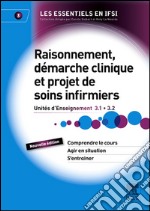 Raisonnement, démarche clinique et projet de soins infirmiersUnités d&apos;Enseignement 3.1 et 3.2. E-book. Formato EPUB