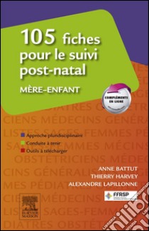 105 fiches pour le suivi post-natal mère-enfant - CAMPUS. E-book. Formato EPUB ebook di Anne Battut