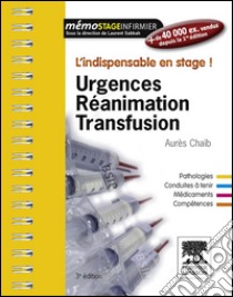 Urgences-Réanimation-TransfusionL'indispensable en stage. E-book. Formato EPUB ebook di Aurès Chaïb