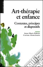 Art-thérapie et enfancePrincipes, méthodes et dispositifs. E-book. Formato EPUB ebook