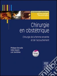 Chirurgie en obstétriqueChirurgie de la femme enceinte et de l'accouchement. E-book. Formato EPUB ebook