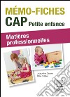 Mémo fiches - CAP Petite enfanceMatières professionnelles. E-book. Formato EPUB ebook di Jacqueline Gassier