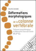 Déformations morphologiques de la colonne vertébraleTraitement physiothérapique en Rééducation Posturale Globale-RPG. E-book. Formato EPUB