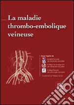 La maladie thrombo-embolique veineuse. E-book. Formato EPUB ebook