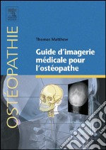 Guide d’imagerie médicale pour l’ostéopathe. E-book. Formato EPUB