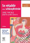 Se rétablir de la schizophrénieGuide pratique pour les professionnels. E-book. Formato EPUB ebook di Jérôme Favrod