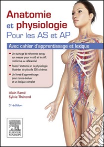 Anatomie et physiologie pour les AS et APAvec cahier d'apprentissage et lexique. E-book. Formato EPUB ebook di Alain Ramé