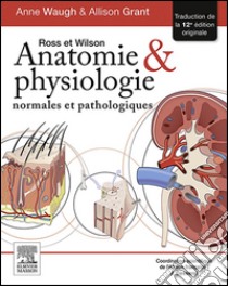 Ross et Wilson. Anatomie et physiologie normales et pathologiques. E-book. Formato EPUB ebook di Anne Waugh