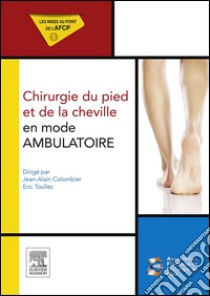 Chirurgie du pied et de la cheville en mode ambulatoireMises au point de l'AFCP. E-book. Formato EPUB ebook di Jean-Alain Colombier