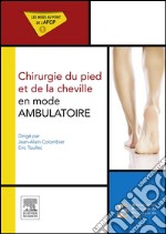 Chirurgie du pied et de la cheville en mode ambulatoireMises au point de l&apos;AFCP. E-book. Formato EPUB ebook