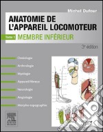 Anatomie de l&apos;appareil locomoteur-Tome 1Membre inférieur. E-book. Formato EPUB ebook