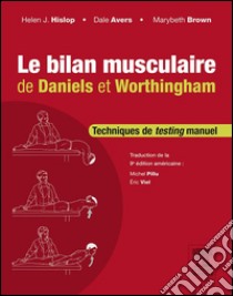 Le bilan musculaire de Daniels et WorthinghamTechniques de testing manuel. E-book. Formato EPUB ebook di Helen Hislop