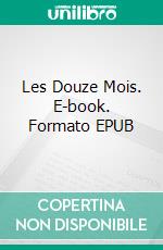 Les Douze Mois. E-book. Formato EPUB ebook