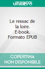 Le ressac de la loire. E-book. Formato EPUB ebook