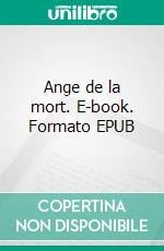 Ange de la mort. E-book. Formato EPUB