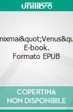 Phenixmai&quot;Venus&quot;. E-book. Formato EPUB ebook