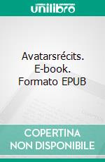 Avatarsrécits. E-book. Formato EPUB ebook