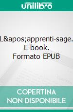 L'apprenti-sage. E-book. Formato EPUB ebook di Sébastien Georges