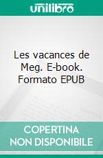 Les vacances de Meg. E-book. Formato EPUB ebook