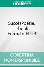 SuccèsPoésie. E-book. Formato EPUB ebook