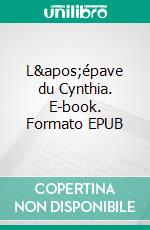 L&apos;épave du Cynthia. E-book. Formato EPUB ebook