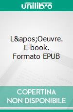 L&apos;Oeuvre. E-book. Formato EPUB ebook