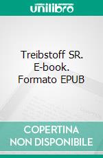 Treibstoff SR. E-book. Formato EPUB ebook di Hans Dominik