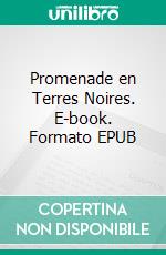 Promenade en Terres Noires. E-book. Formato EPUB