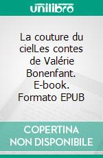 La couture du cielLes contes de Valérie Bonenfant. E-book. Formato EPUB