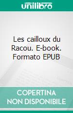 Les cailloux du Racou. E-book. Formato EPUB ebook