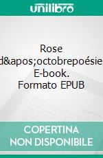 Rose d&apos;octobrepoésie. E-book. Formato EPUB