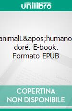 HumanimalL&apos;humanoiseau doré. E-book. Formato EPUB