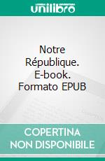 Notre République. E-book. Formato EPUB ebook