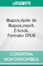 l&apos;épée de l&apos;esprit. E-book. Formato EPUB