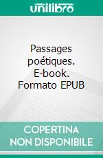 Passages poétiques. E-book. Formato EPUB ebook di Christian Fedak