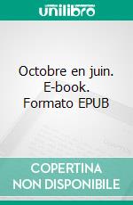 Octobre en juin. E-book. Formato EPUB ebook di Céline Poullain