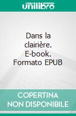 Dans la clairière. E-book. Formato EPUB