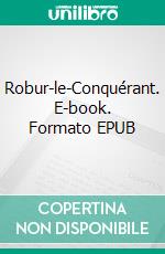 Robur-le-Conquérant. E-book. Formato EPUB ebook di Jules Verne